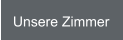 Unsere Zimmer